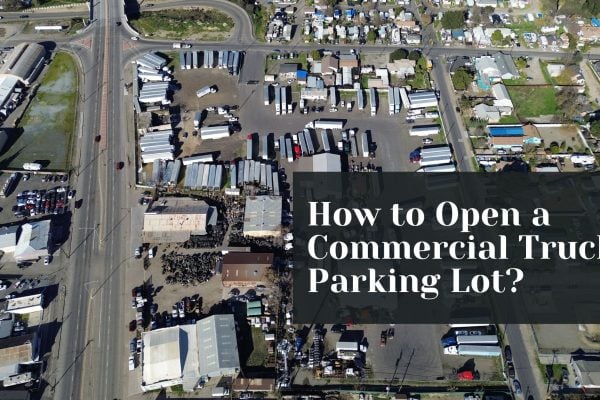How to Open a Commercial Truck Parking Lot